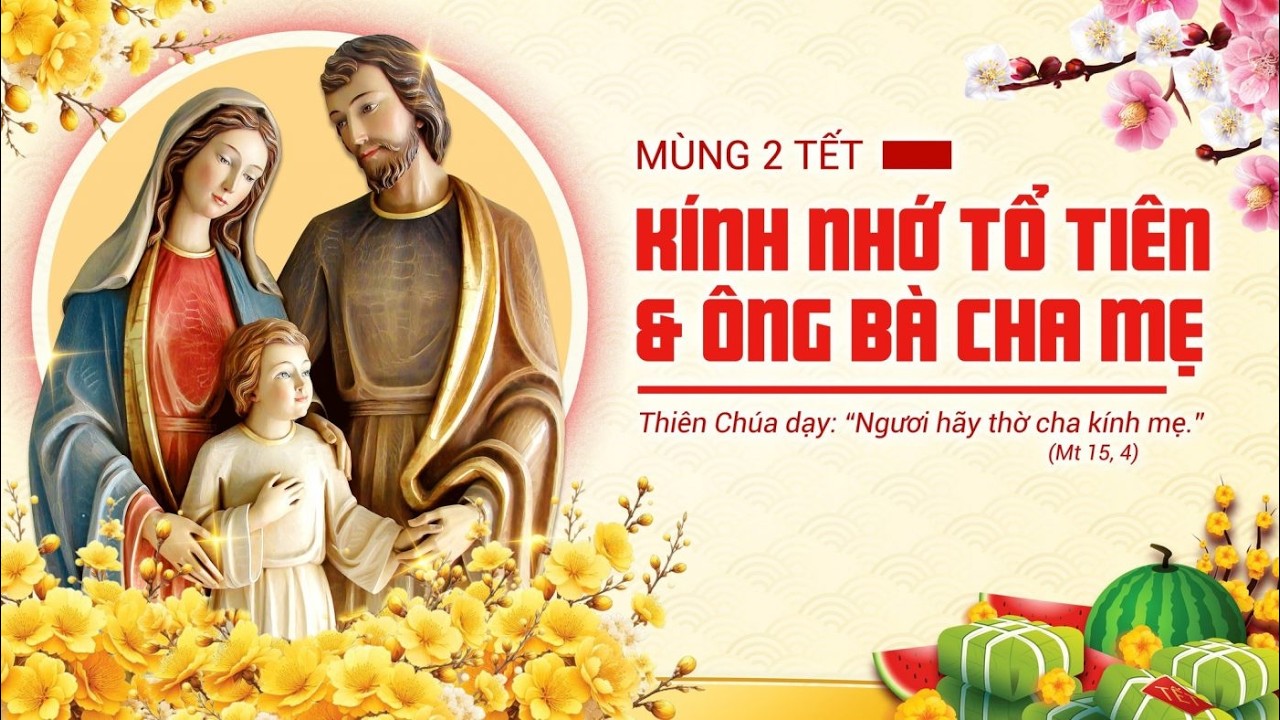 Thánh lễ Mồng Hai Tết - Kính nhớ Tổ tiên Ông Bà Cha Mẹ ngày 18/2/2026 tại Đền Công chính Thánh Giuse