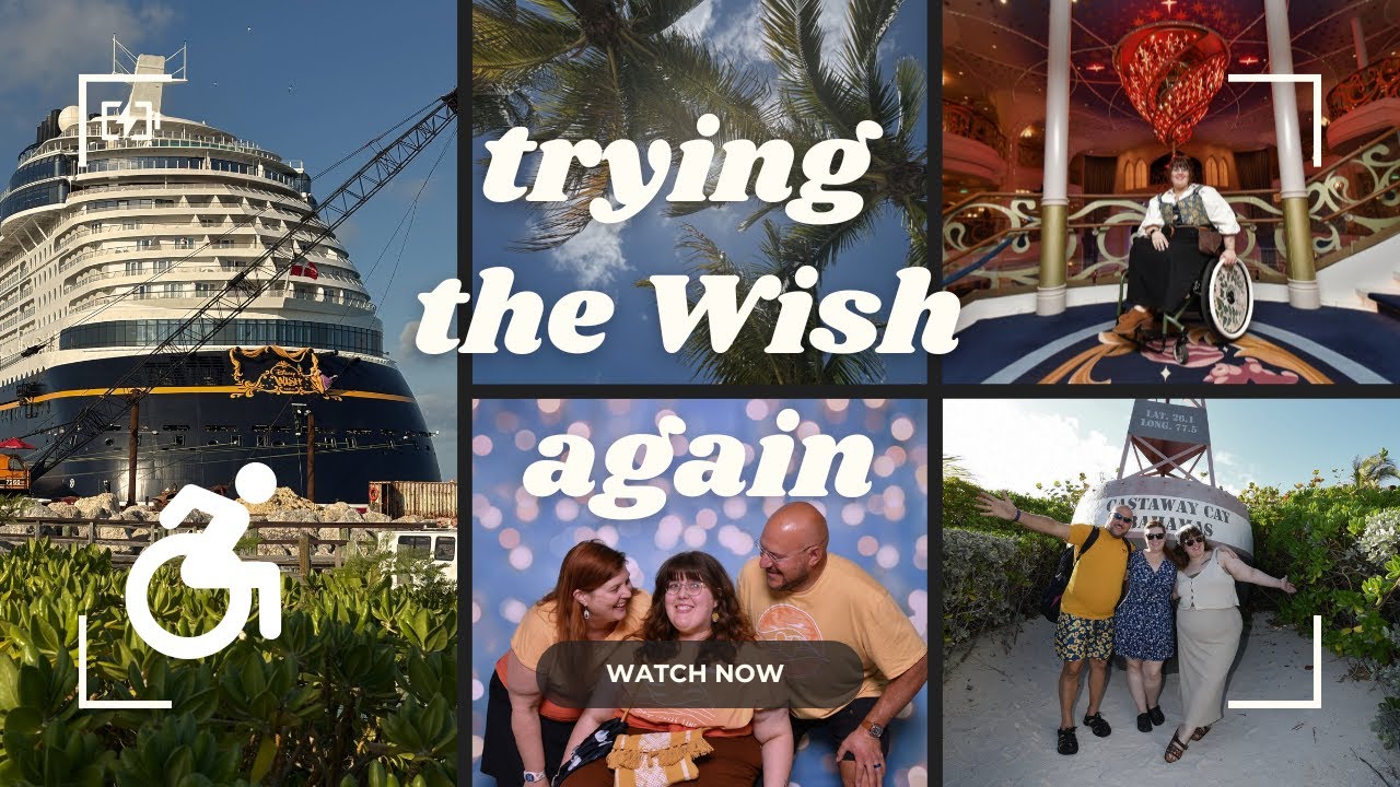 Giving the Disney Wish another try as a wheelchair user!