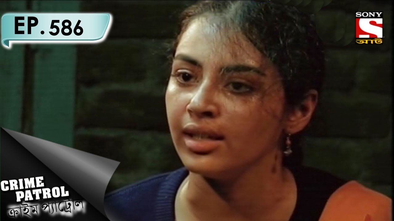 Crime Patrol - ক্রাইম প্যাট্রোল (Bengali) - Ep 586 - Naina Missing Case