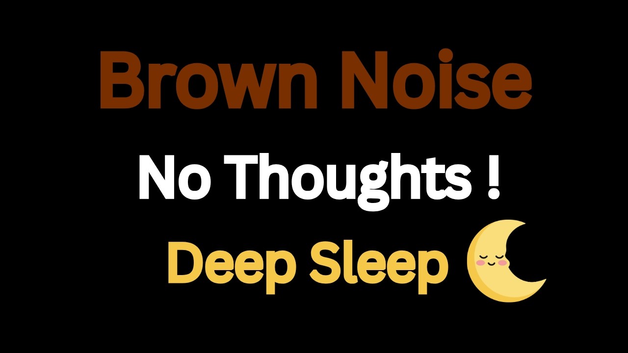 No Thoughts – 10 Hours Brown Noise for Deep Sleep (Black Screen)