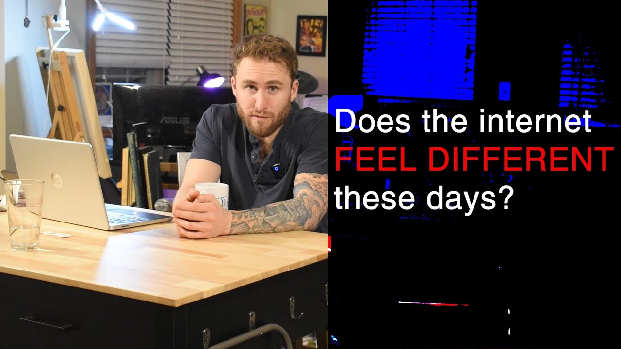 Does the Internet Feel Different These Days?