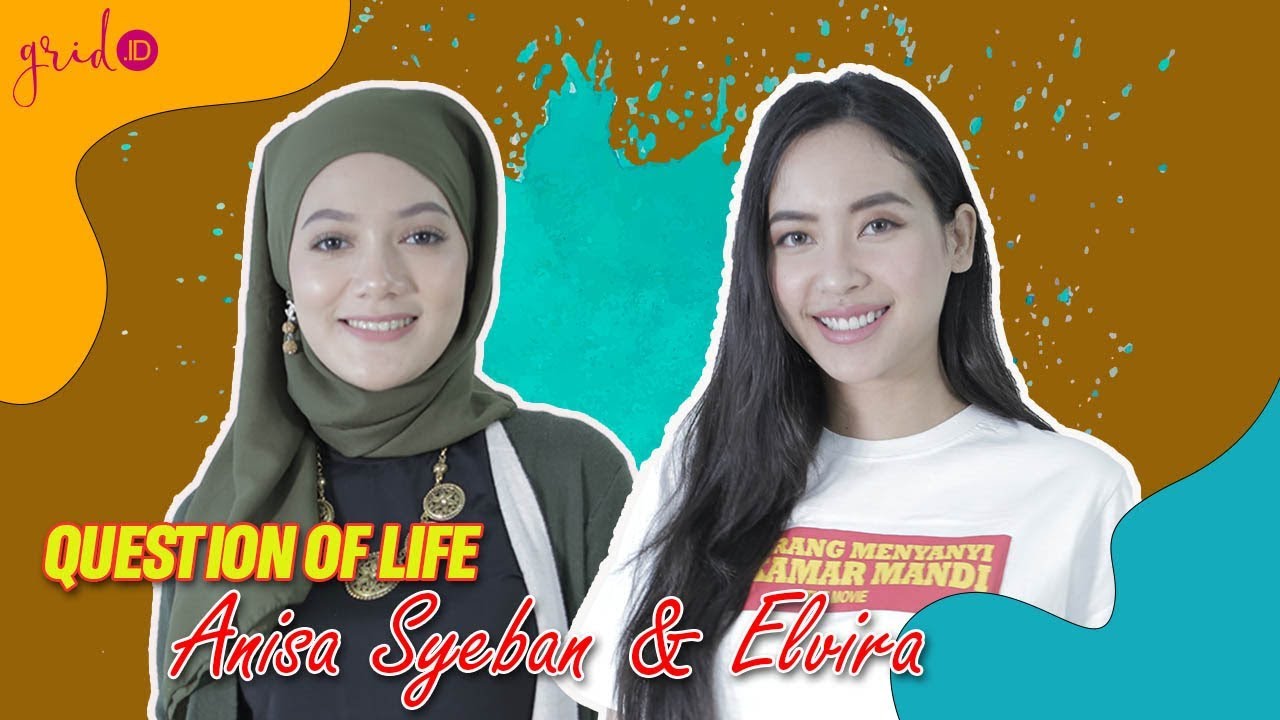 Buka-Bukaan Elvira Devinamira Dan Anisa Sheban Soal Pacar | QUESTION OF LIFE