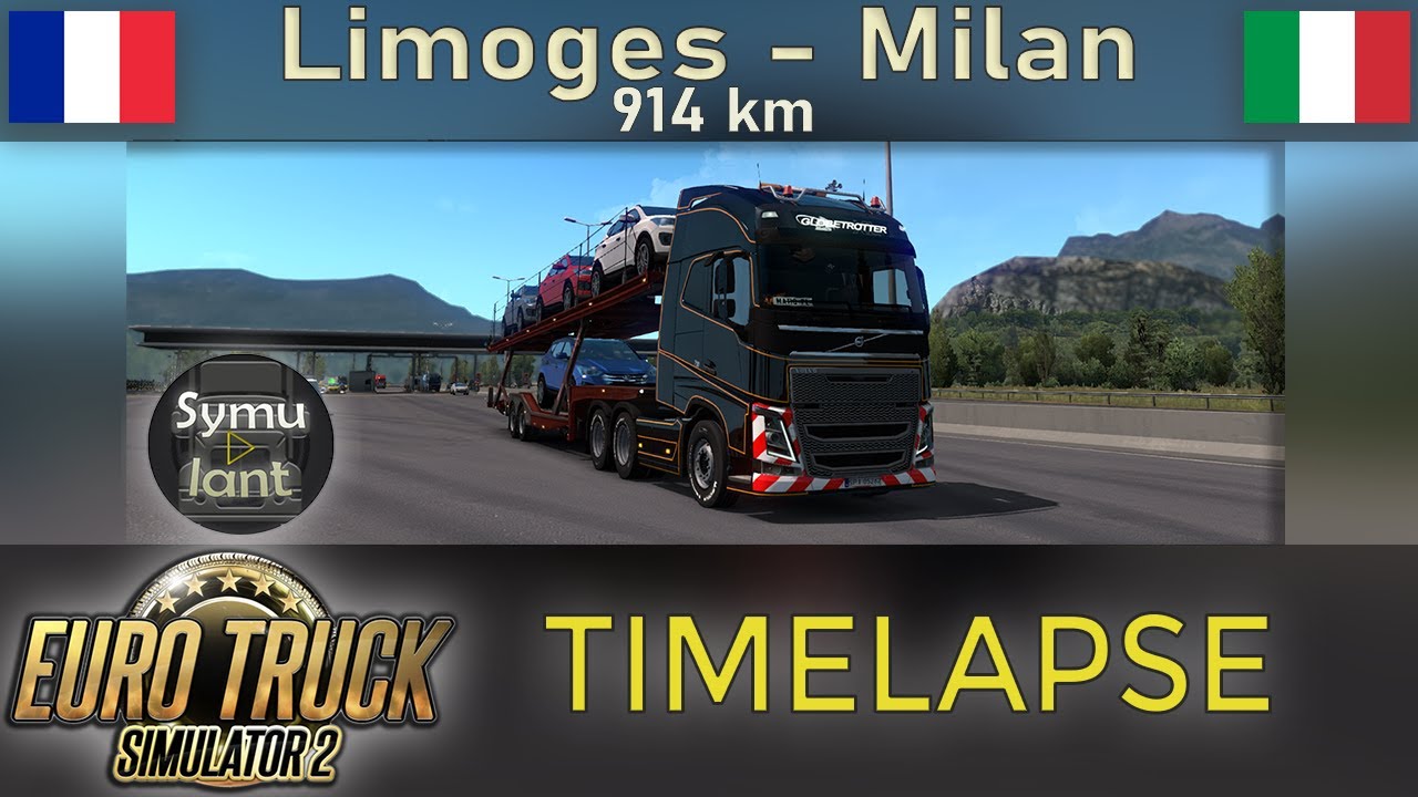 Euro Truck Simulator 2 TIMELAPSE [#5] 🇫🇷 Limoges (F) - Milan (I) 🇮🇹