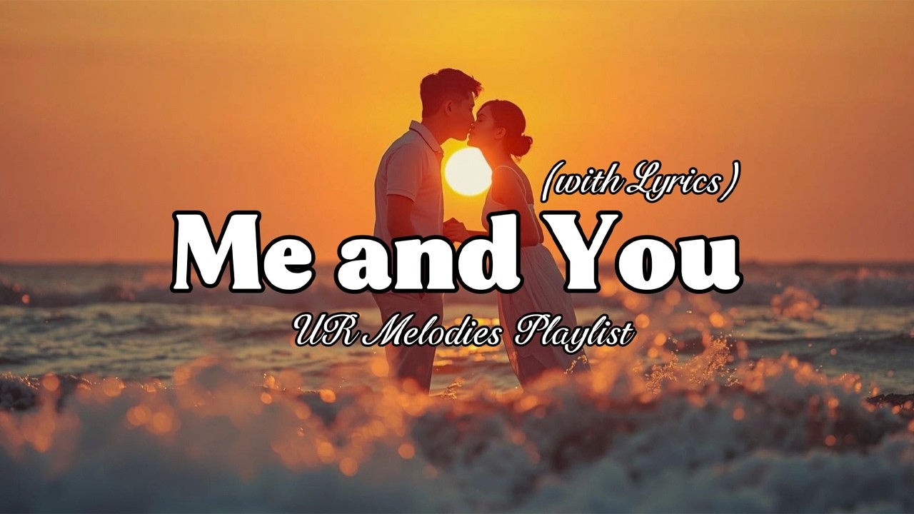 Me and You – Sweet Romantic Love Song | Lyric Video