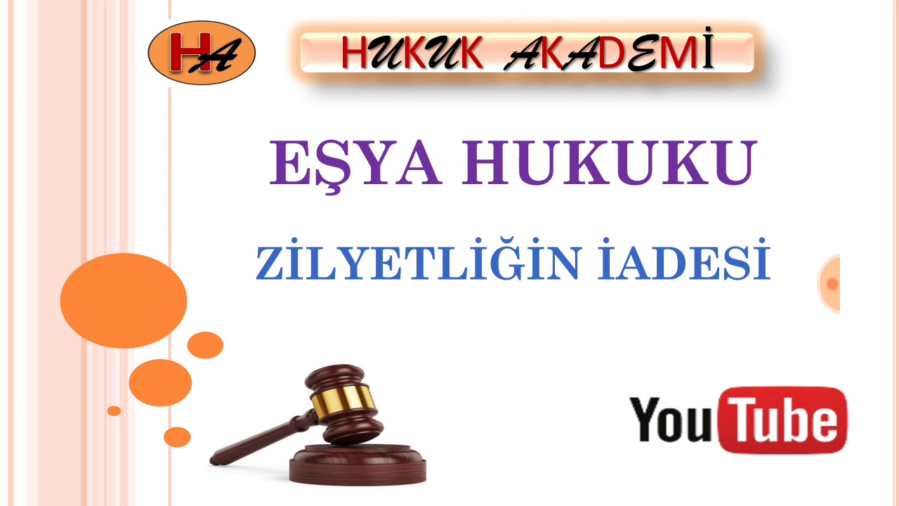Zilyetliğin İadesi (Eşya Hukuku 8. Ders)