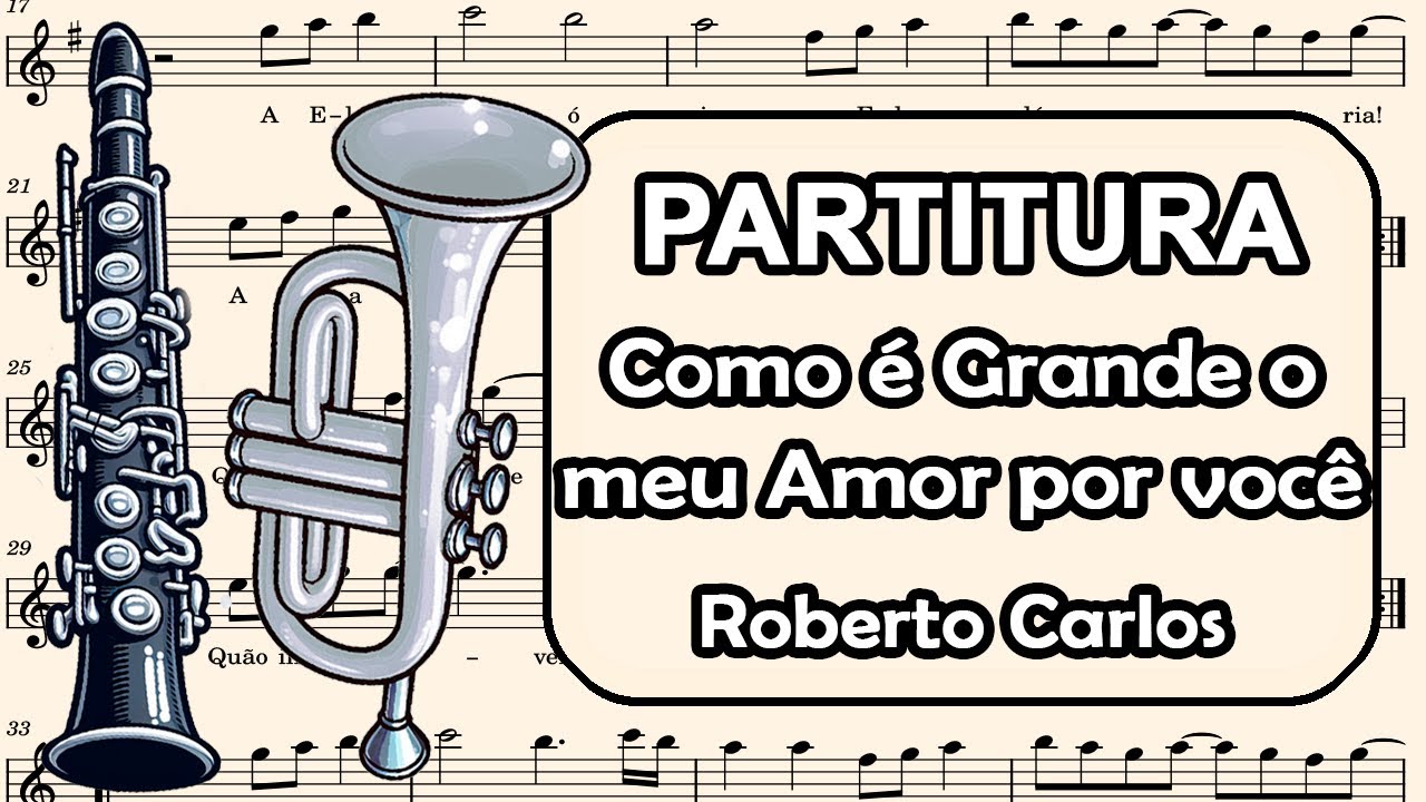 Como é Grande o meu Amor por Você - Partitura para Clarinete, Trompete, Sax Tenor e Sax Soprano
