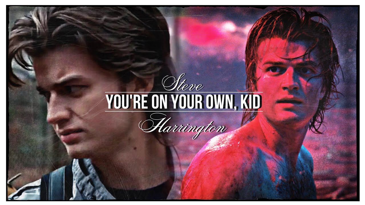 You’re On Your Own, Kid | Steve Harrington | Stranger Things Edit