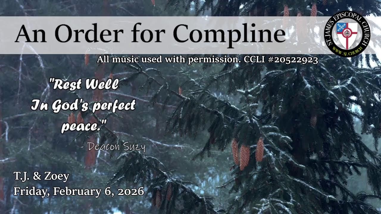 The Daily Office of Compline: Friday after the Fourth Sunday after the Epiphany | 2-6-26