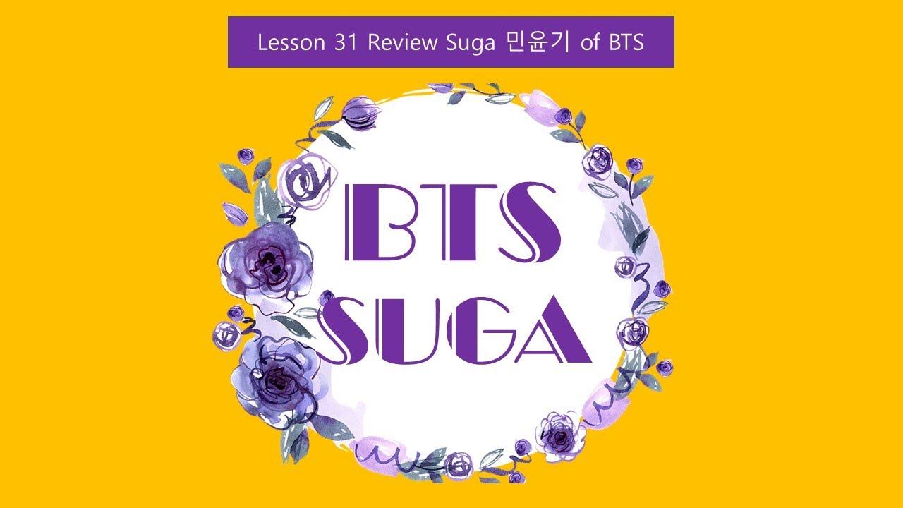 [BTS names] Lesson 31. Review BTS SUGA 민윤기 [minyungi]