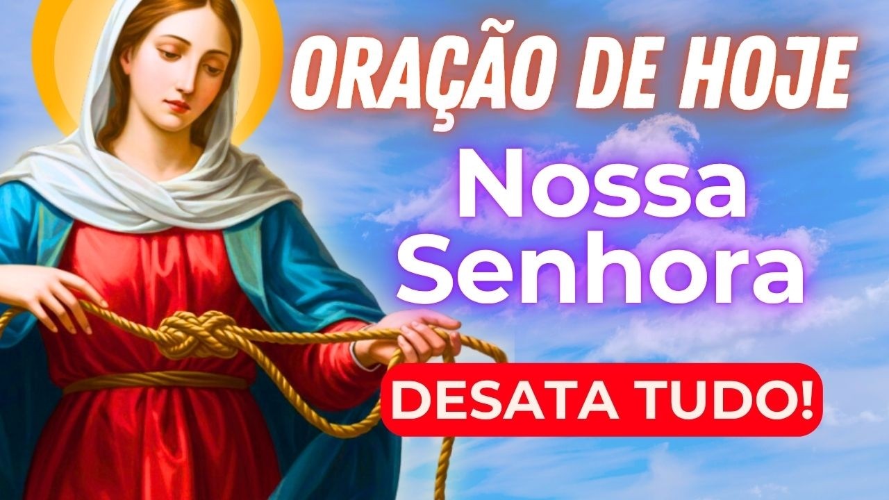 Essa Oração Vai Desatar os Nós da Sua Saúde | Nossa Senhora Desatadora dos Nós
