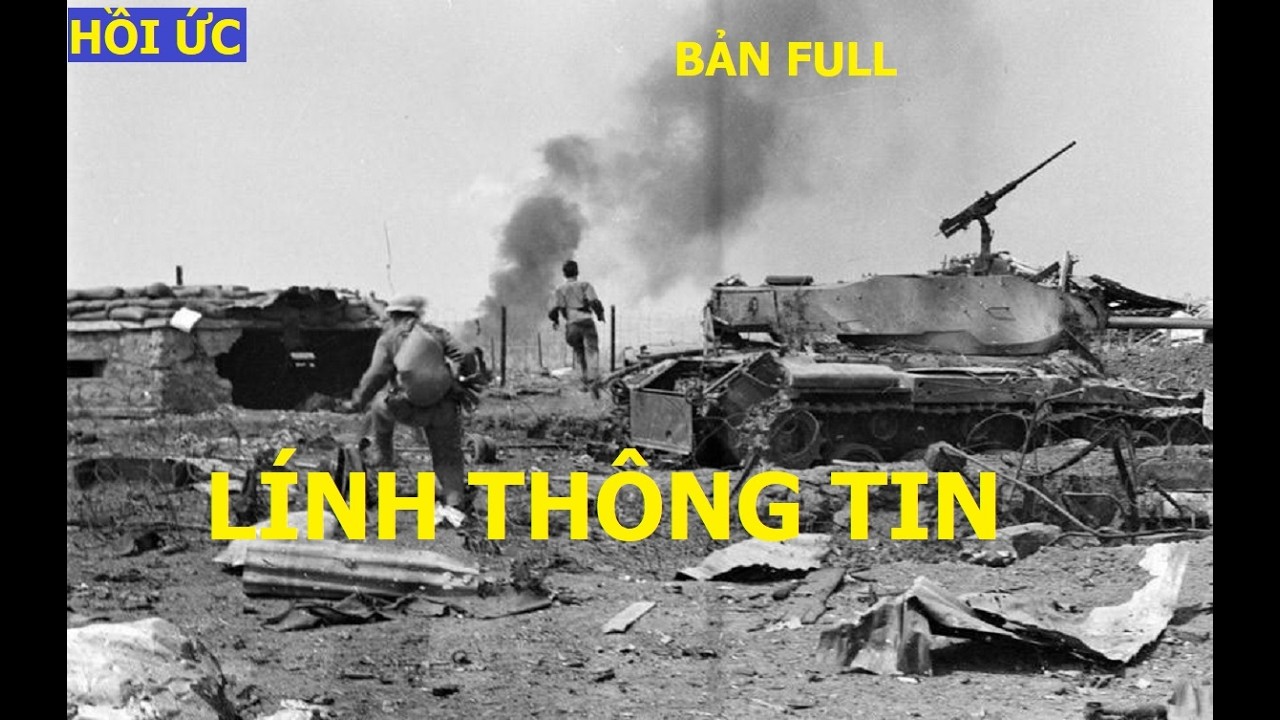 LÍNH THÔNG TIN - Bản  FULL  | Theo Dấu Chân Chiến Sỹ | HỒI ỨC | KCCM