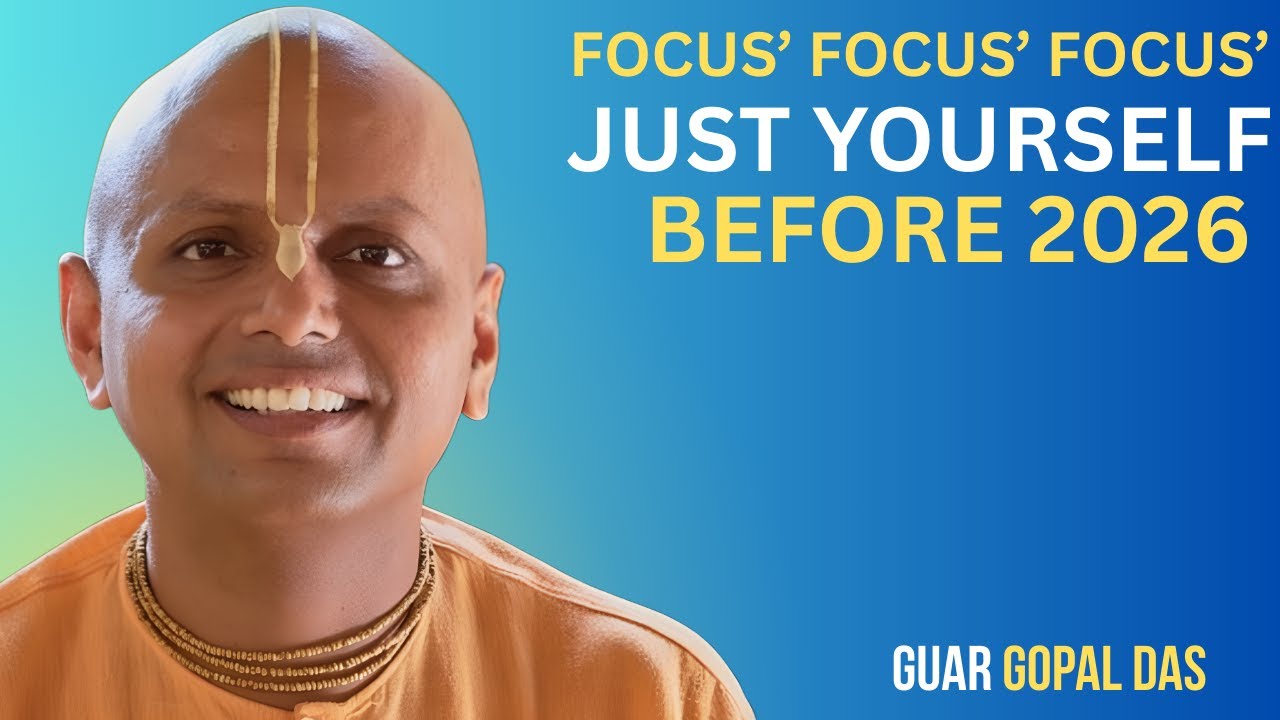 Focus On Yourself Before 2026 — Speech by Gaur Gopal Das | Powerful Motivation