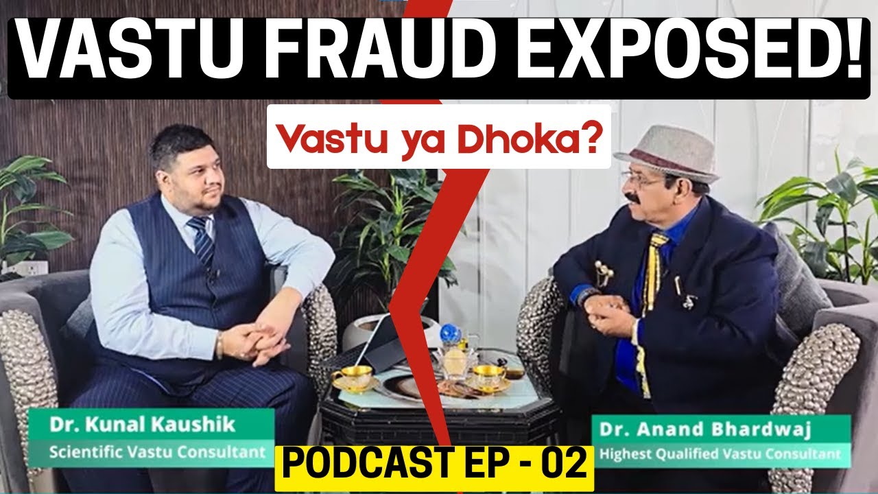 VASTU SHASTRA FRAUD EXPOSED 🔥 | Dr. Kunal Kaushik & Dr. Anand Bhardwaj Reveal Shocking Truths!