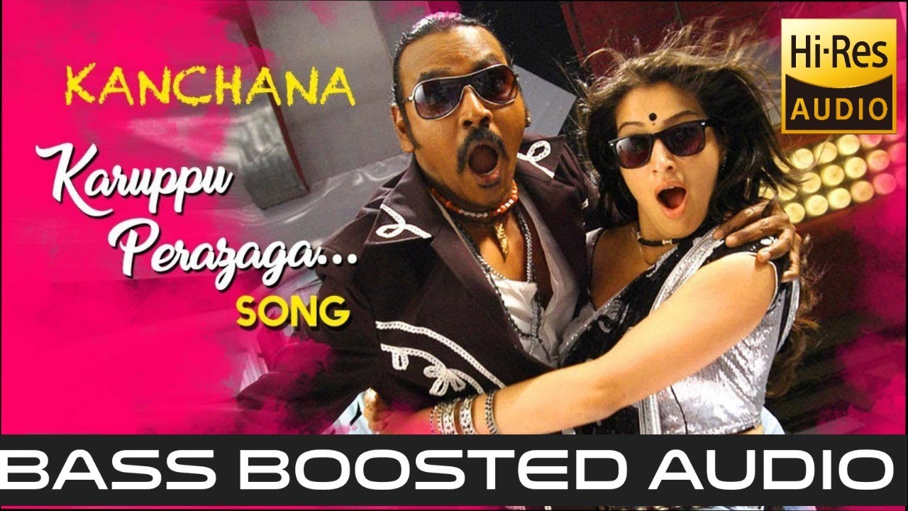 |KARUPPU PERAZHAGA|BASS BOOSTED|HIGH QUALITY AUDIO|MOVIE KANCHANA|BASS MUSIC|