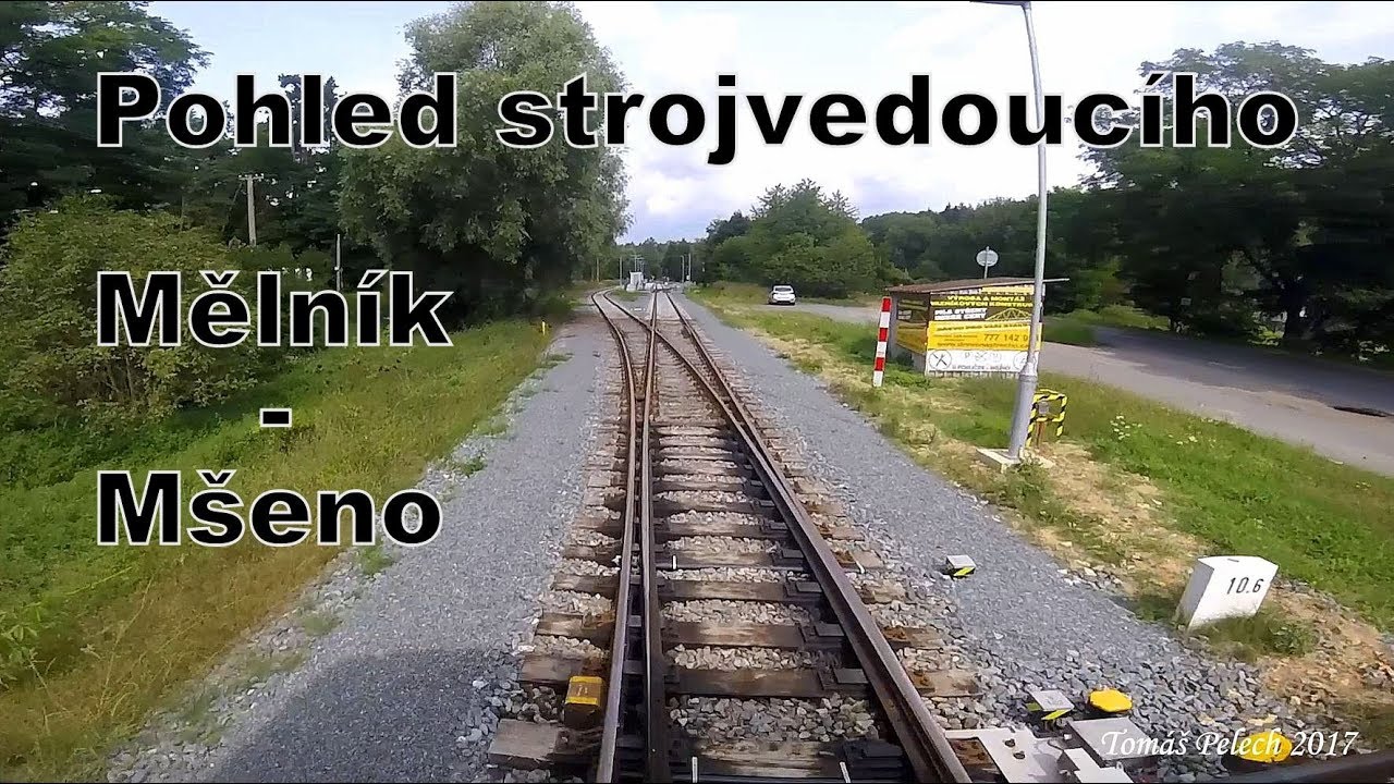 Train Driver's view / Pohled strojvedoucího MĚLNÍK - MŠENO (trať 076)