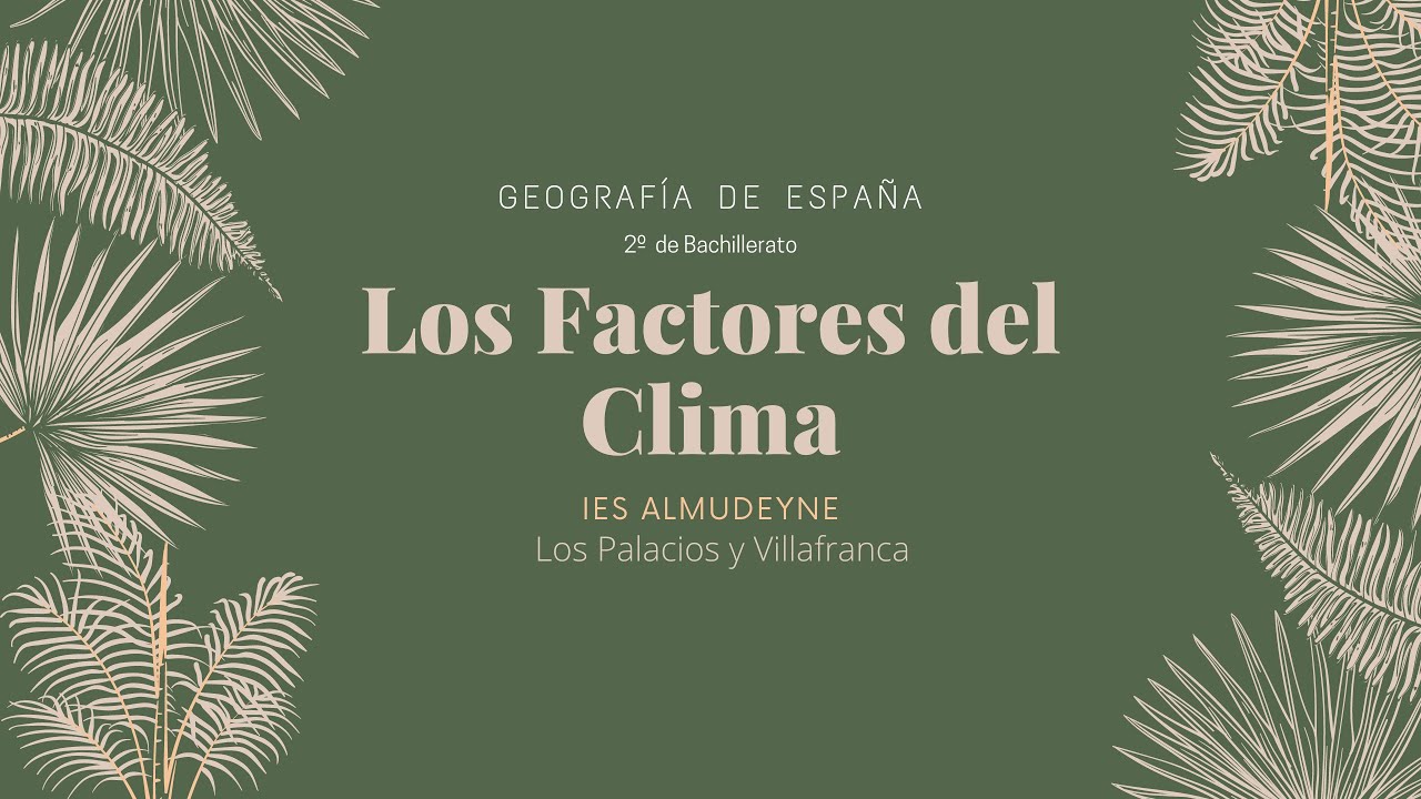Los factores del clima (Geografía de España, 2º de Bachillerato)