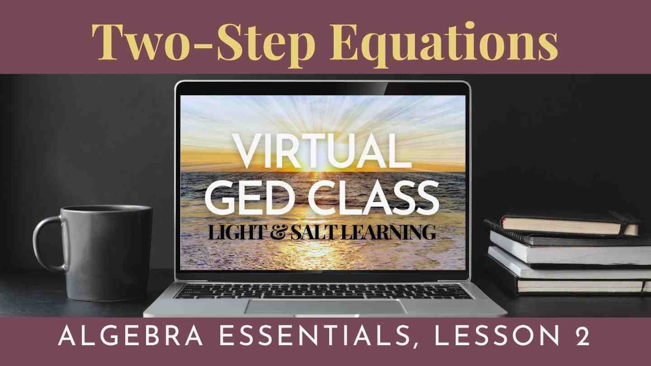 GED® Math: Solving Two-Step Equations Class Video 1.2 (New!)