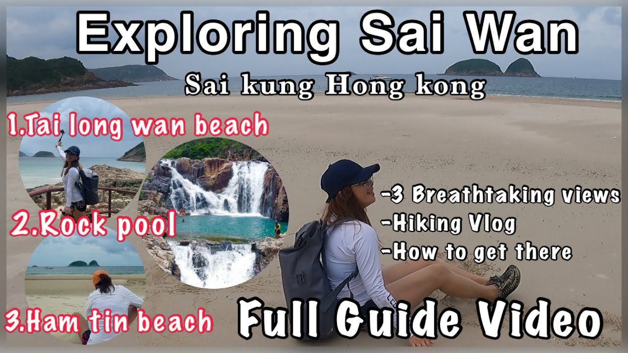 Exploring Sai Wan|Tai long wan|Rock pool|Ham tin|Sai kung hk|3 breathtaking views|how to get there