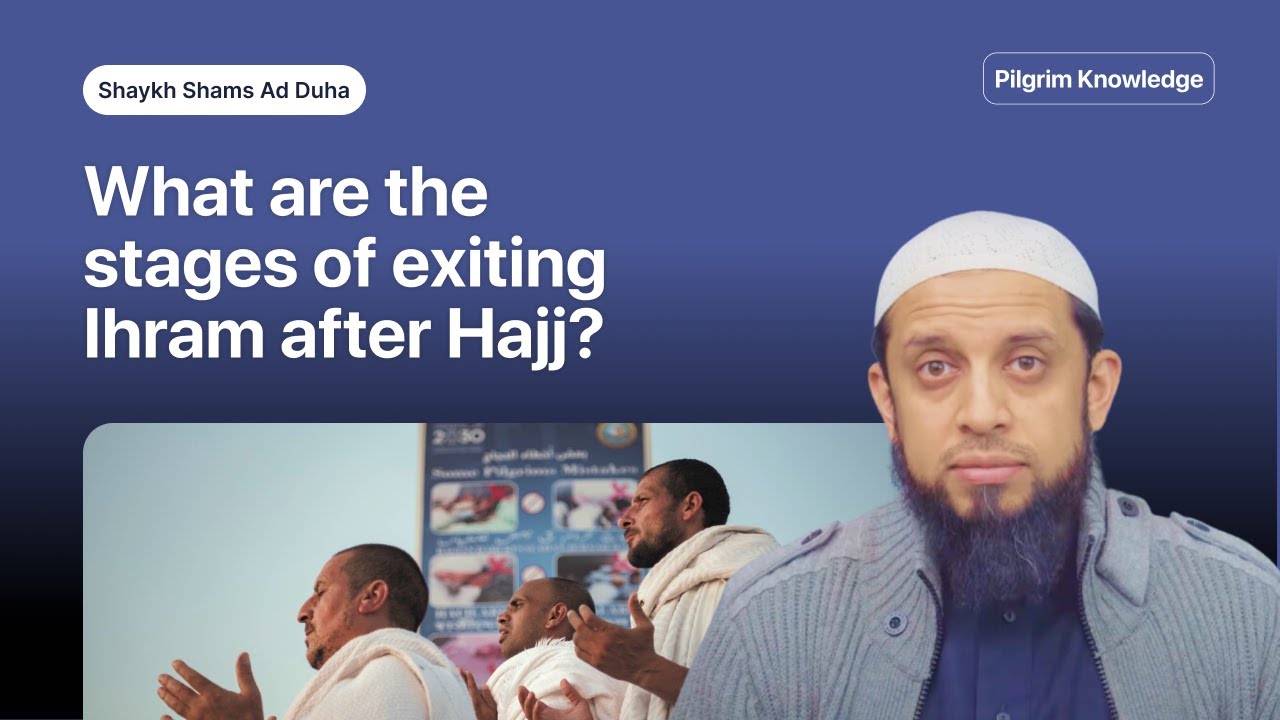 What are the stages of exiting ihram after Hajj?