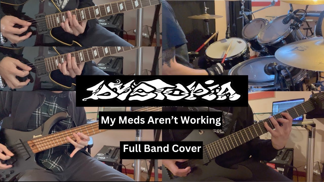 Dystopia - My Meds Aren't Working Full Band Cover (Drums, Guitar, Bass)