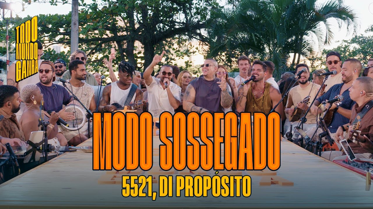 5521, Di Prop&oacute;sito - Modo Sossegado / &Uacute;ltima Noite - Todo Mundo Ganha (Ao Vivo)