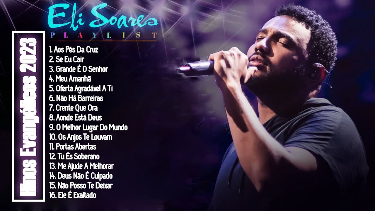 Eli Soares 🙏 Musica Gospel ✟ as m&uacute;sicas de MAIOR SUCESSO de 2022✟de 2023 as melhores.✟