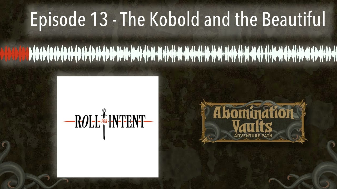 Episode 13 - The Kobold and the Beautiful