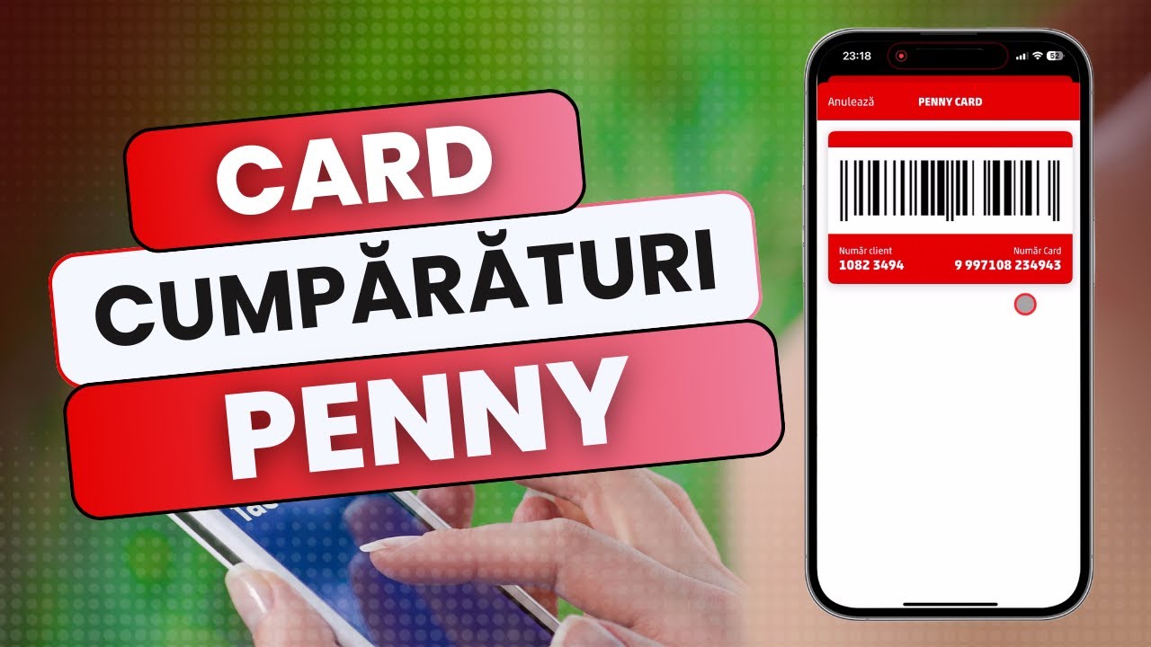 Cum să &icirc;ți faci un card Penny pe telefon - tutorial pas cu pas