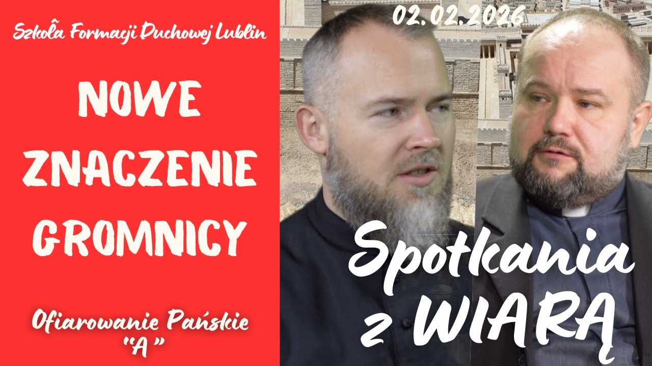Nowe znaczenie gromnicy. SPOTKANIA Z WIARĄ w Ofiarowanie Pańskie 