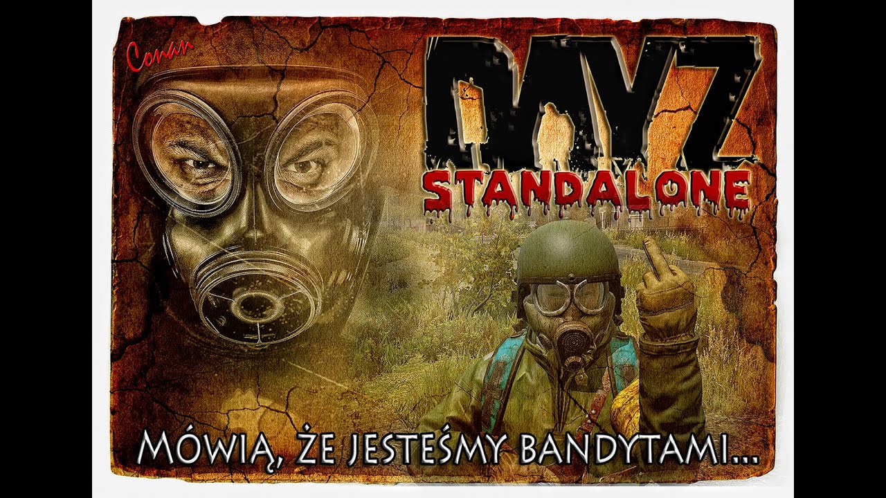 Dayz Standalone PL ☣ M&oacute;wią, że jesteśmy bandytami...