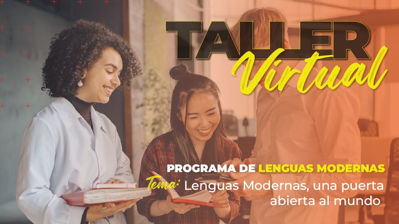Lenguas Modernas, una puerta abierta al mundo - TALLER VIRTUAL - Programa de Lenguas Modernas