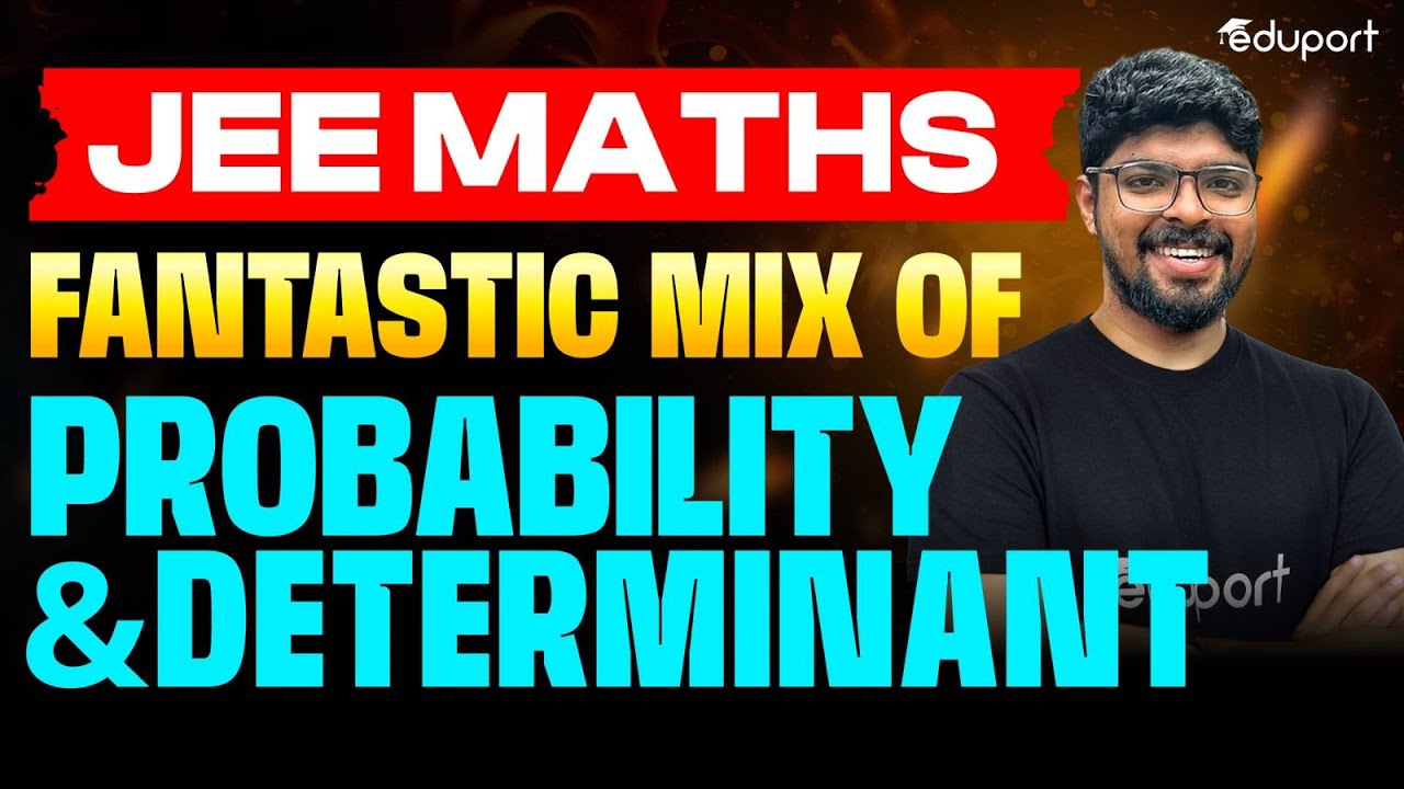 JEE  Maths | Fantastic mix of probability and determinants | Eduport JEE