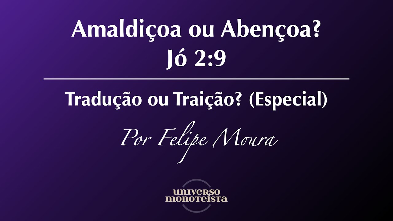 Amaldiçoa ou Abençoa? - Jó 2:9 (Tradução ou Traição Especial)