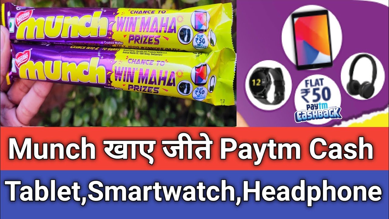 Munch Maha Prizes Offer 2022 !! Win Prizes Tablet, Smart Watch, Headphone & Flat ₹50 paytm Cash...😎