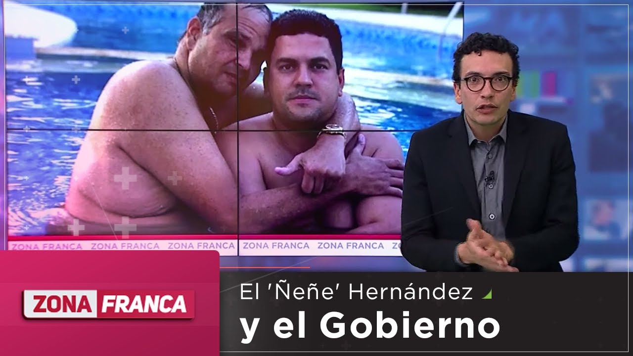 Zona Franca | ¿Cuáles eran los vínculos del 'Ñeñe' Hernández con el Gobierno? por red+