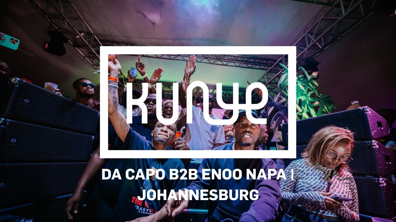 DA CAPO B2B ENOO NAPA DJ Set | Kunye Johannesburg III, South Africa