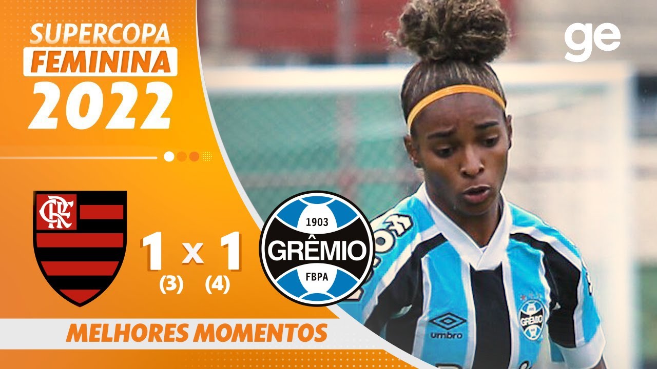 FLAMENGO 1 (3) X (4) 1 GR&Ecirc;MIO | MELHORES MOMENTOS | SUPERCOPA DO BRASIL FEMININA 2022 | ge.globo