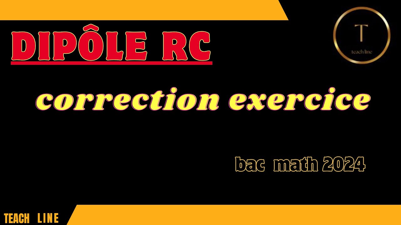 Dipôle RC :correction exercice bac math 2024