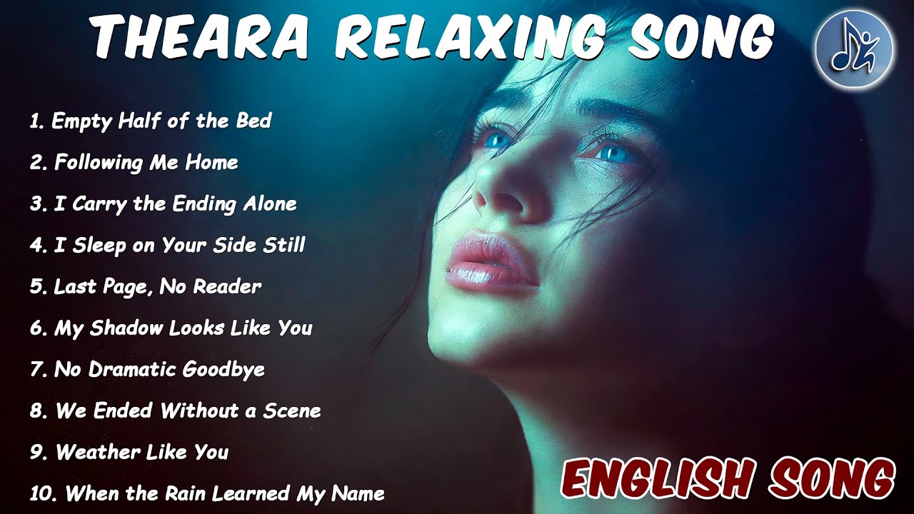 Empty Half of the Bed🎧 [ Theara Relaxing Song ] 🎧 Playlist song English 🎼