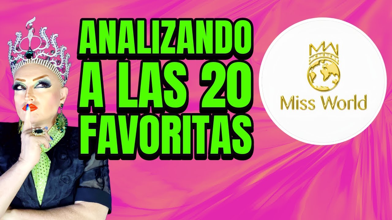 🔴 LIVE MISS WORLD 2023 ANALIZANDO A LAS 20 FAVORITAS DE CUQUITA #missworld