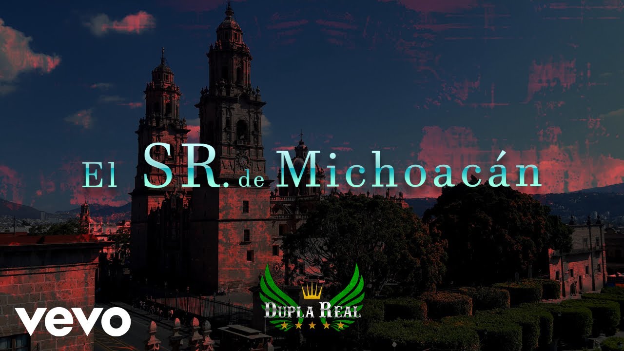 Dupla Real - El Sr. De Michoacán (Video Lyric)