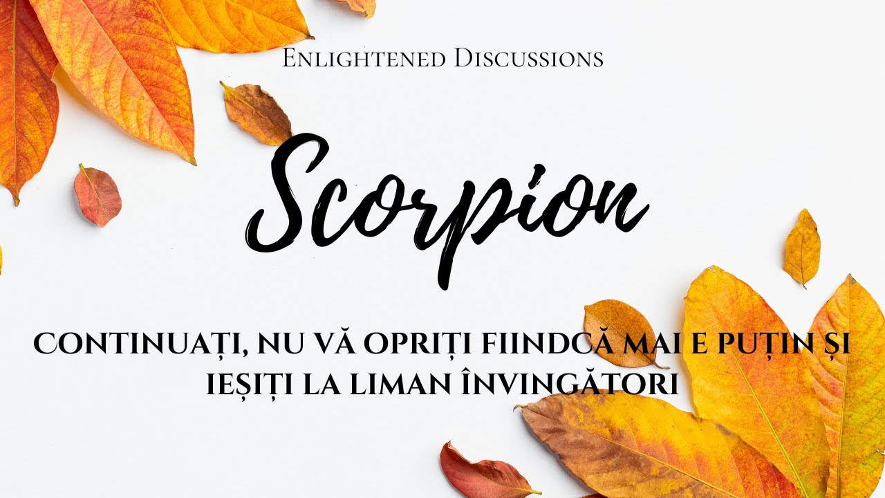 Scorpion - Continuați, nu vă opriți fiindcă mai e puțin și ieșiți la liman învingători[CC]