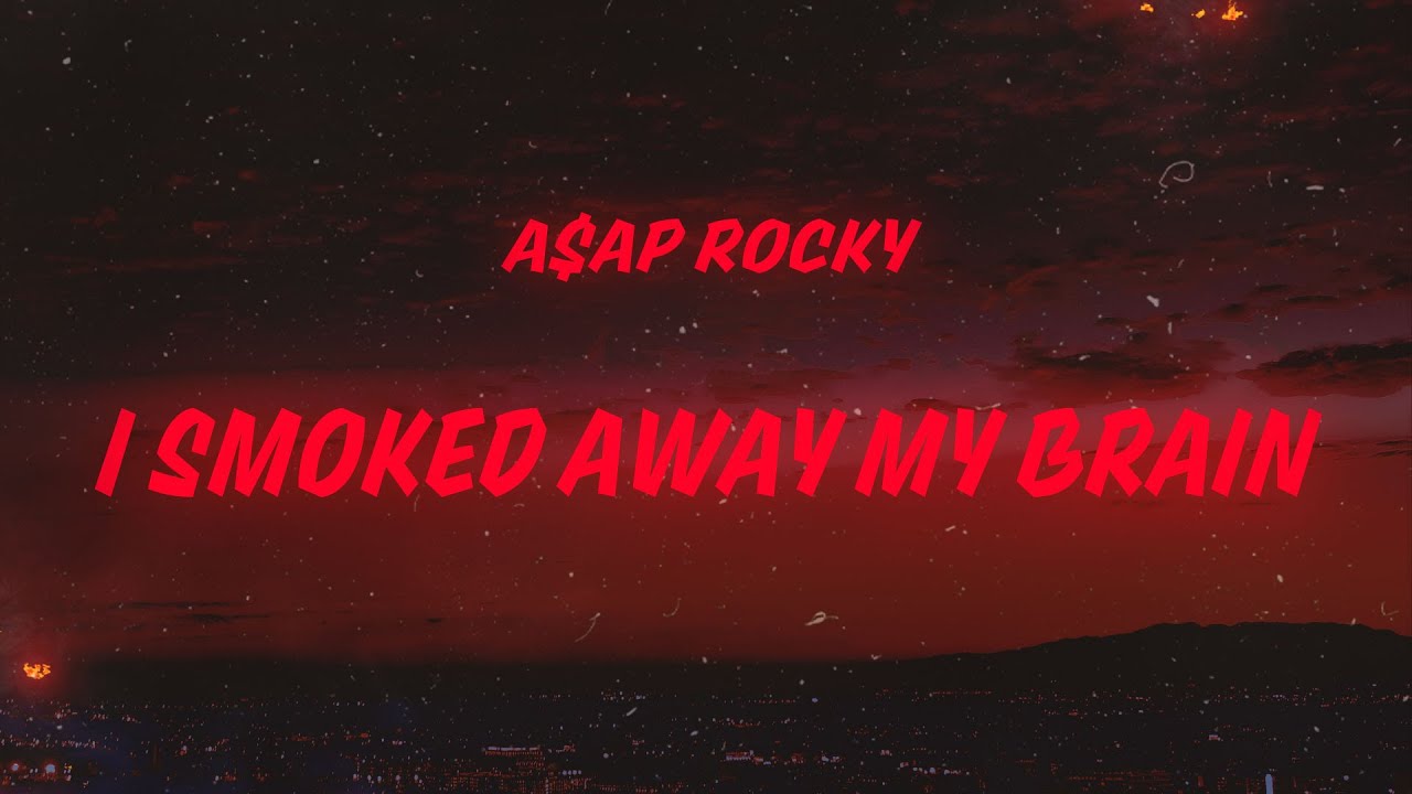 A$AP Rocky - I Smoked Away My Brain (Lyrics) feat. Imogen Heap & Clams Casino