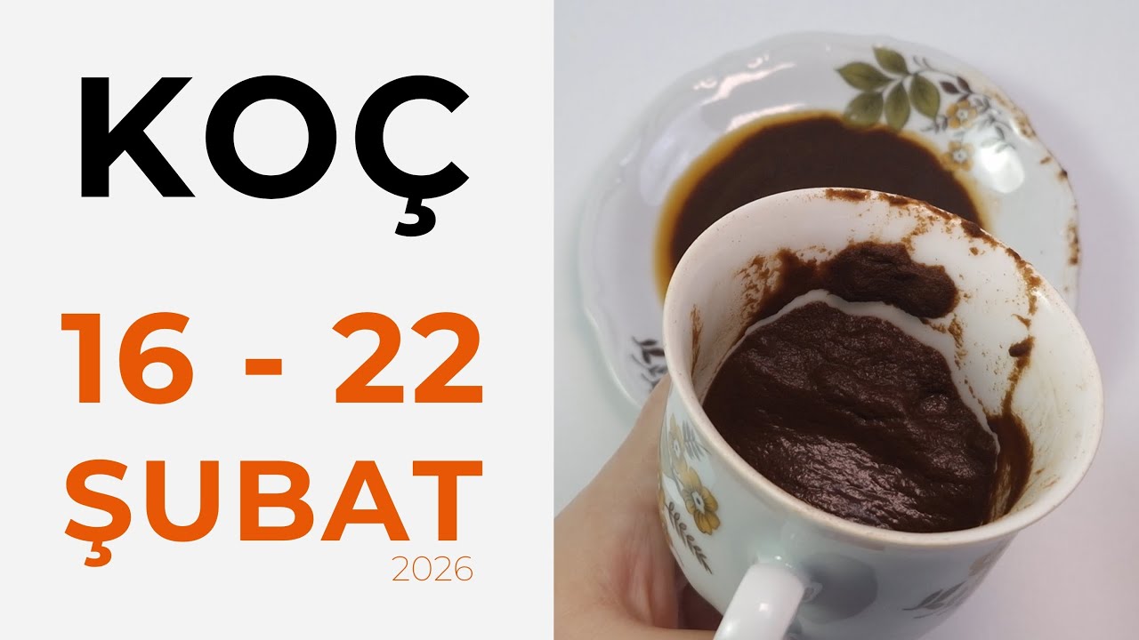 Koç Burcu 16 - 22 Şubat 2026 Kahve Falı ( Haftalık Burç Yorumları )