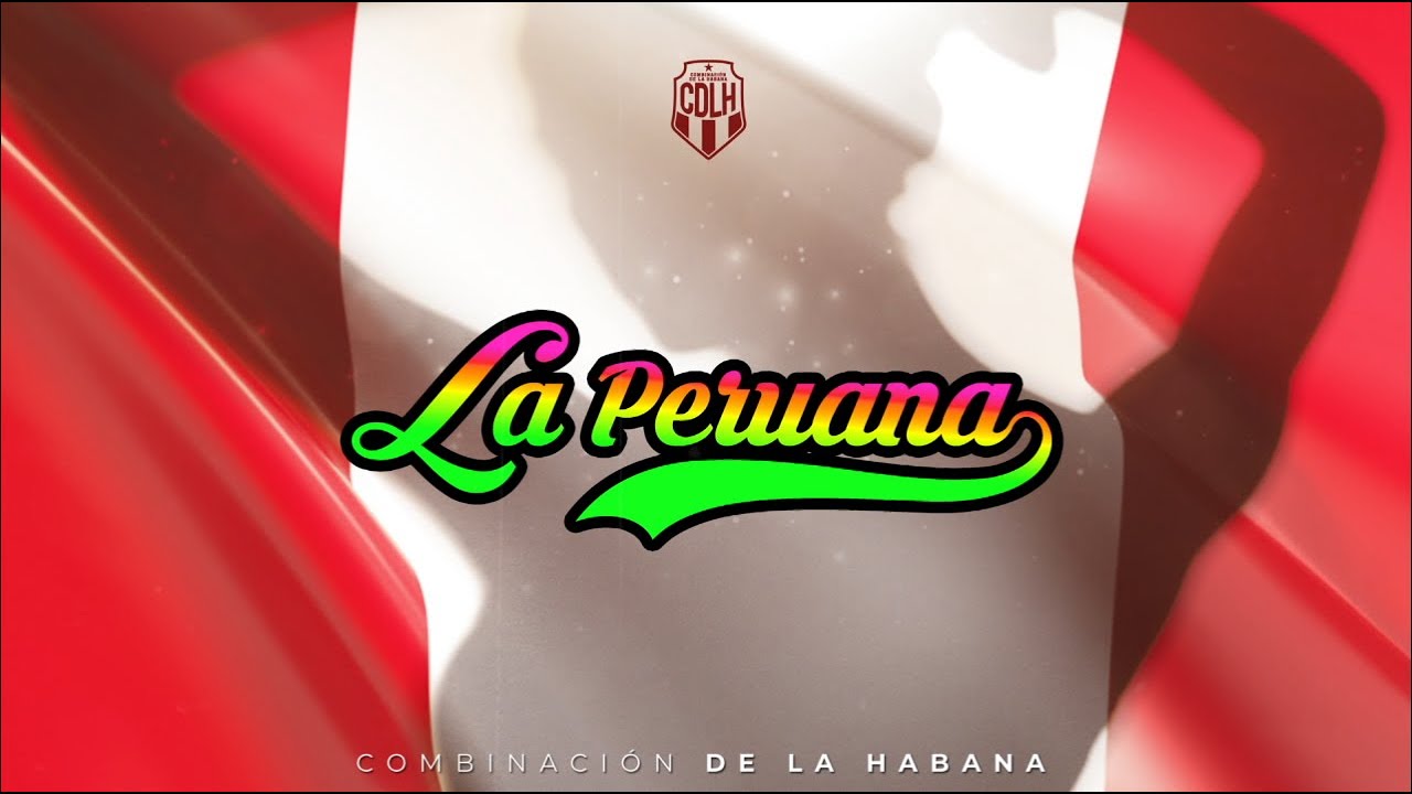 La Peruana  - ft. El Micha - Combinaci&oacute;n de La Habana
