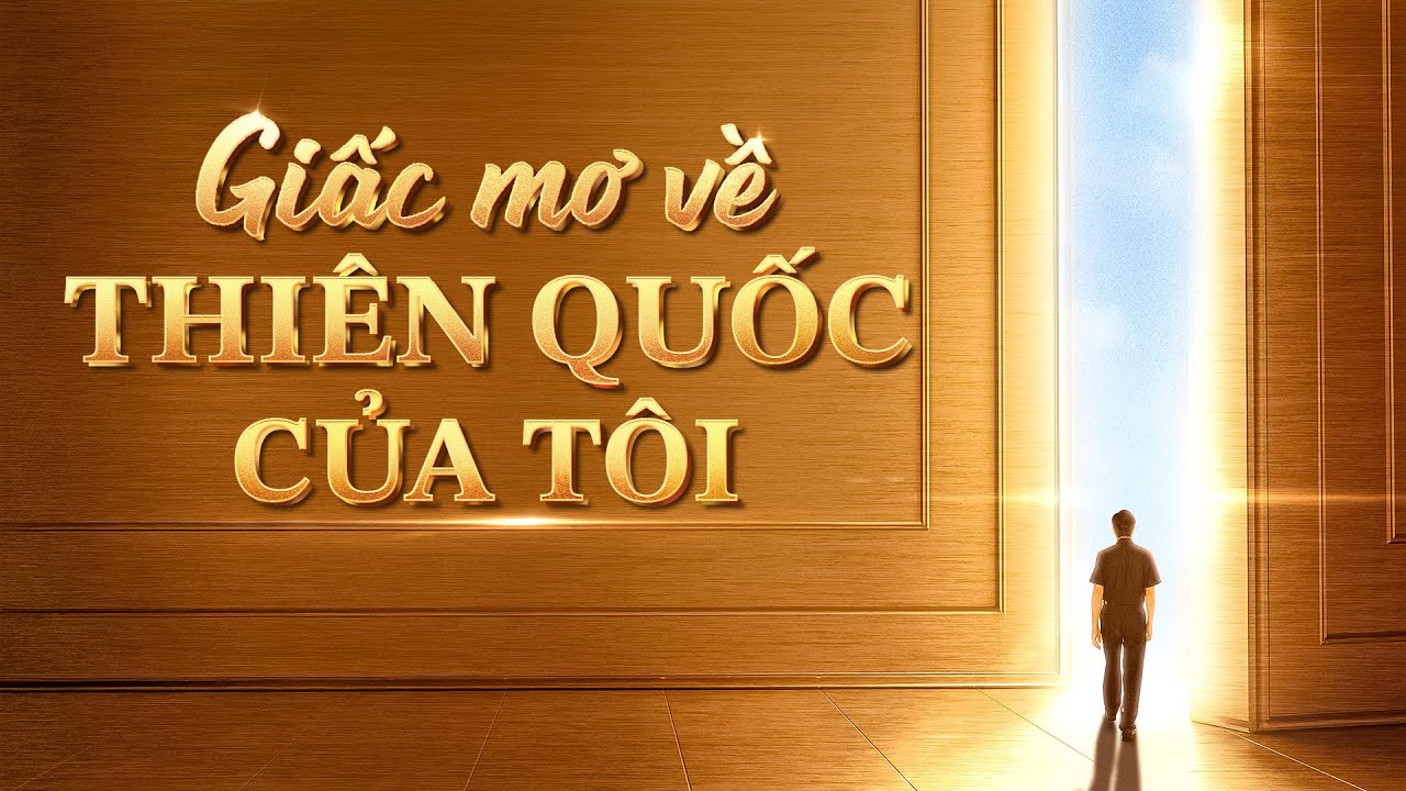Phim Lồng tiếng | Giấc mơ về thiên quốc của tôi | Một mục sư tìm được con đường vào thiên quốc