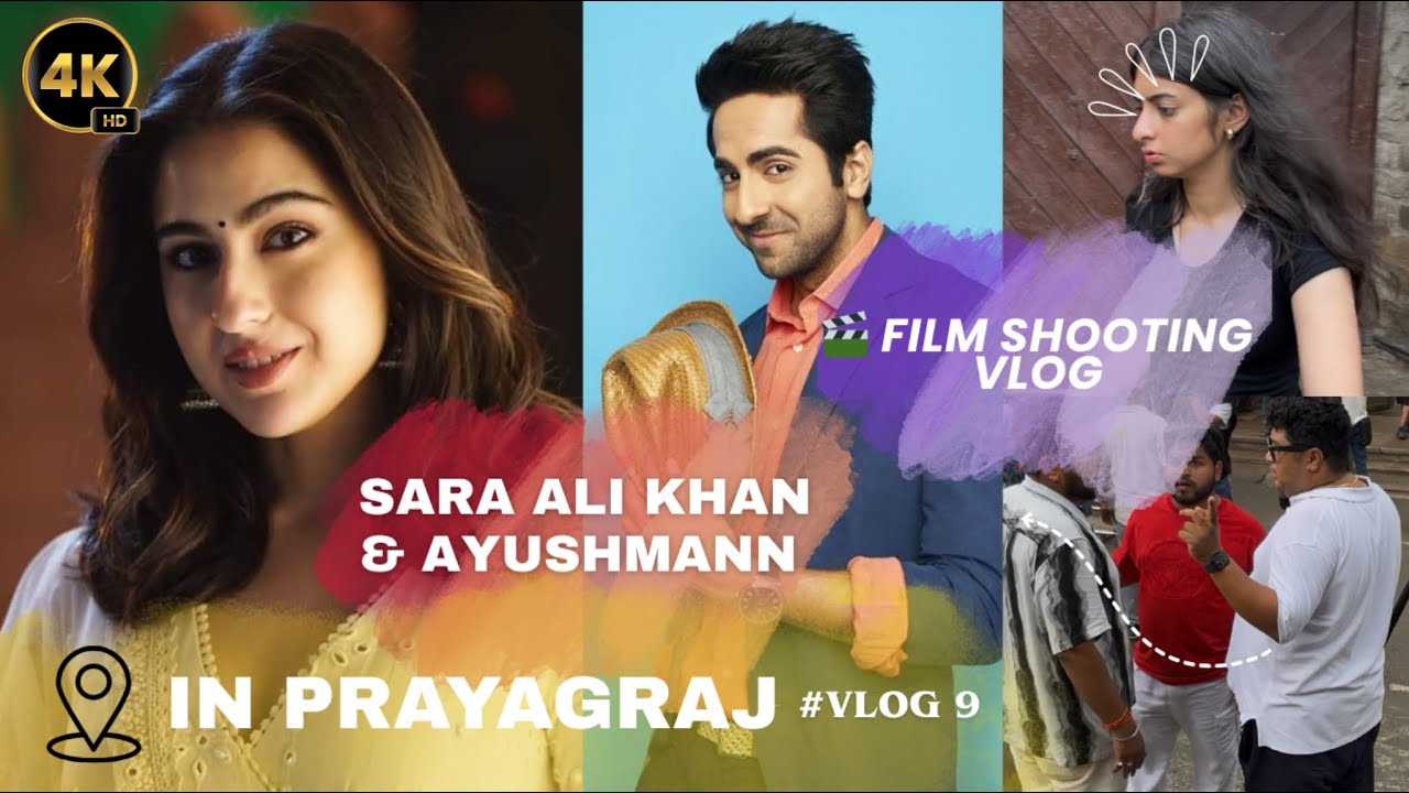 Sara Ali Khan & Ayushmann In Prayagraj 🎬 Film Shooting Vlog