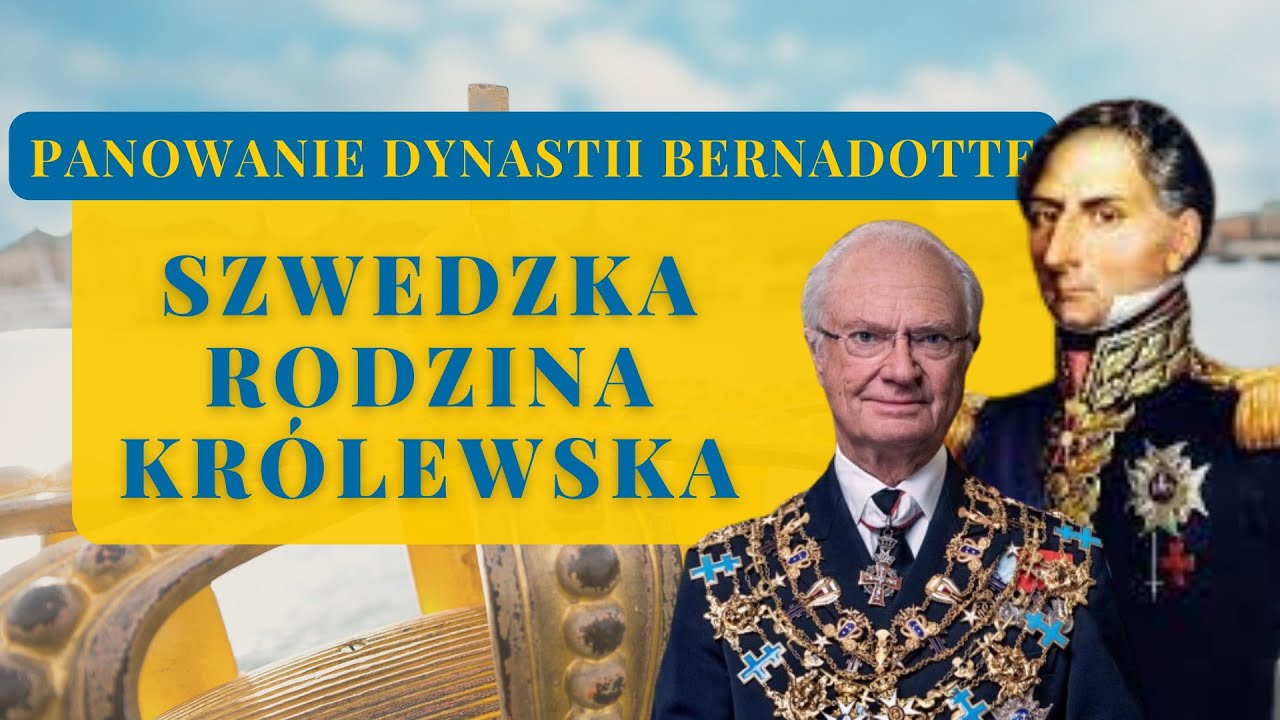 2. Szwedzka Rodzina Kr&oacute;lewska - początki dynastii Bernadotte | Kr&oacute;lewski Świat