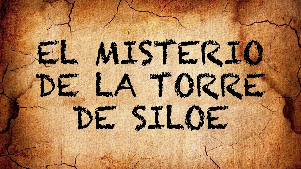 El Misterio de la Torre de Siloé