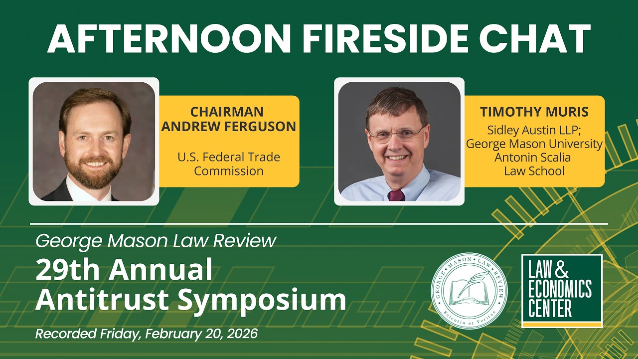 Fireside Chat with FTC Chairman Andrew Ferguson and fmr. Chairman Tim Muris